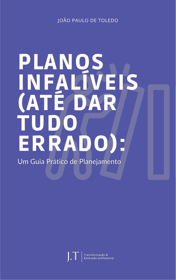 Capa do livro Planos Infalíveis (Até Dar Tudo Errado)